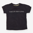 Make life worth living t-shirt